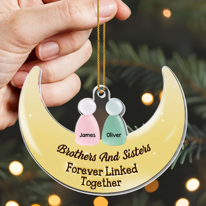 Brothers And Sisters Forever Linked Together - Personalized Custom Acrylic Ornament, Christmas Gift - FAM697_ACO