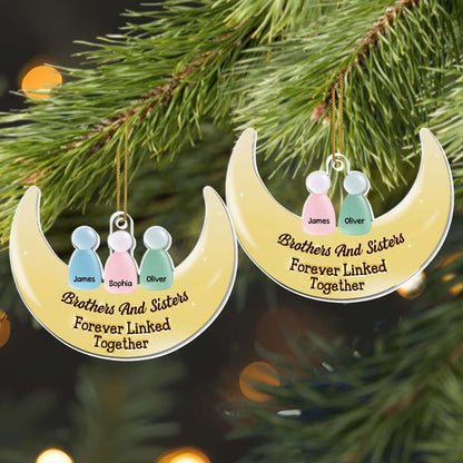 Brothers And Sisters Forever Linked Together - Personalized Custom Acrylic Ornament, Christmas Gift - FAM697_ACO