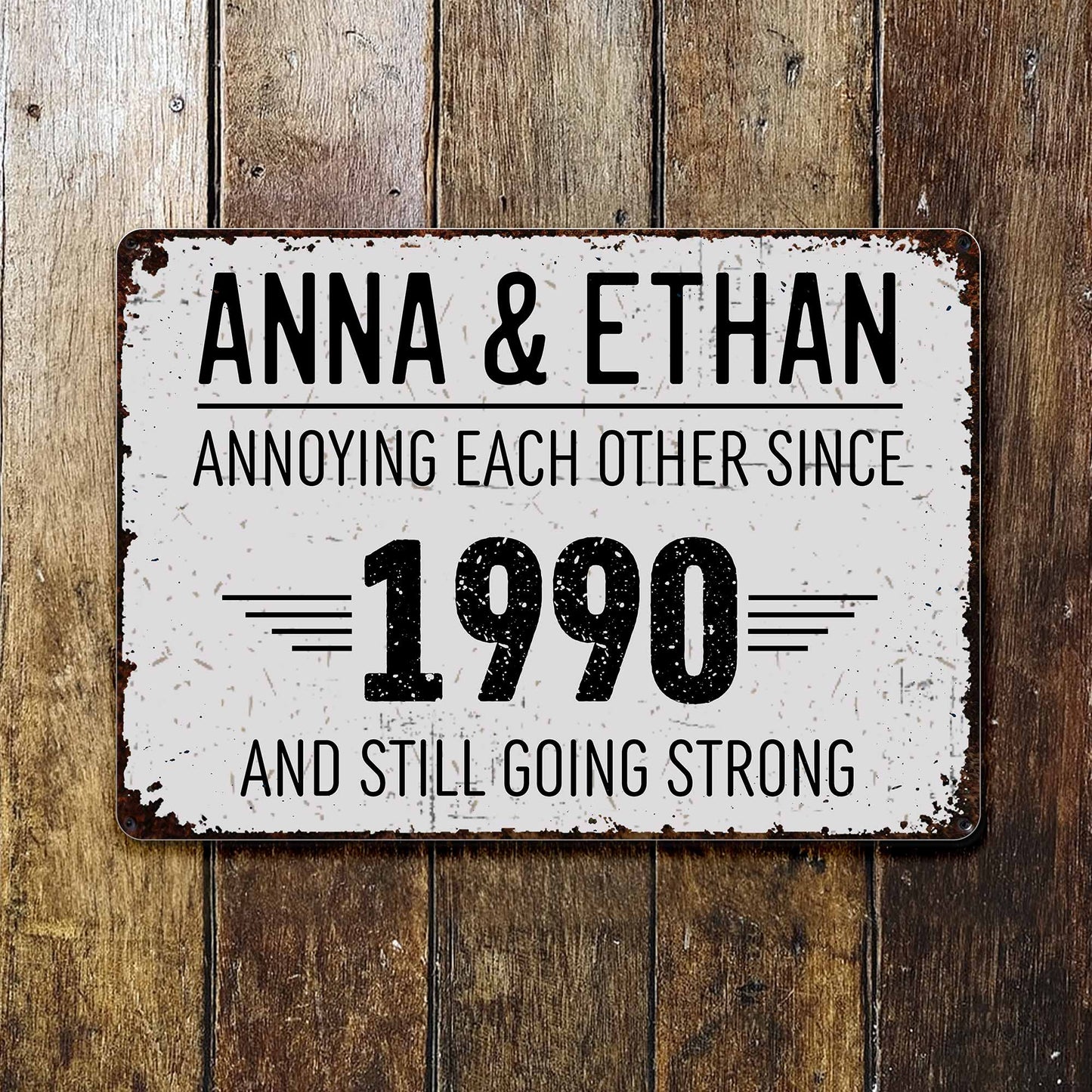 Annoying Each Other Since And Still Going Strong Rustic Sign - Personalized Metal Sign - CPL050_MSIGN