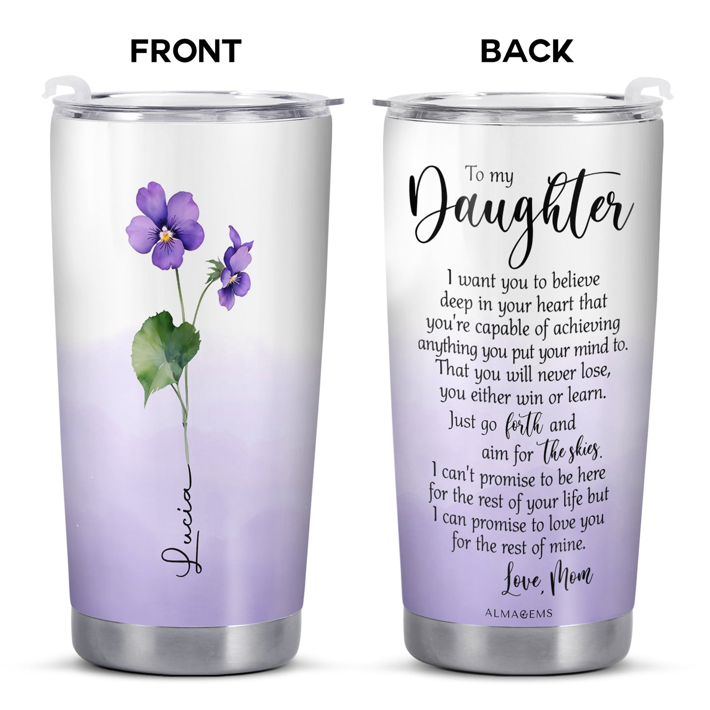 To My Daughter, Believe Deep In Your Heart - Personalized Custom Stainless Steel Tumbler 20oz 30oz - FM020_TB