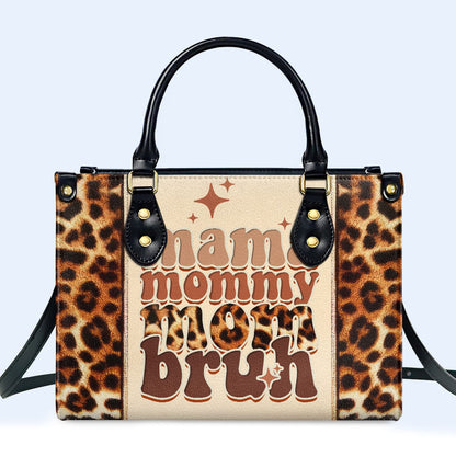 Mama Mommy Mom Bruh - Bolso de cuero a medida - MM12