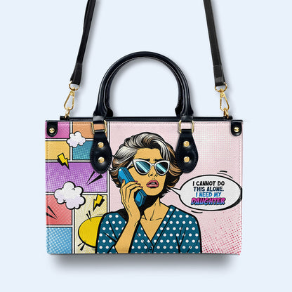 I Need My Daughter - Bespoke Leather Handbag - MM15