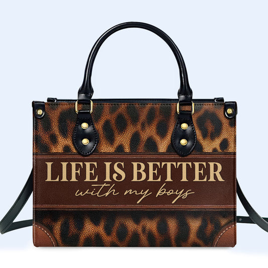Life Is Better With My Boys - Personalized Leather Handbag - MM30