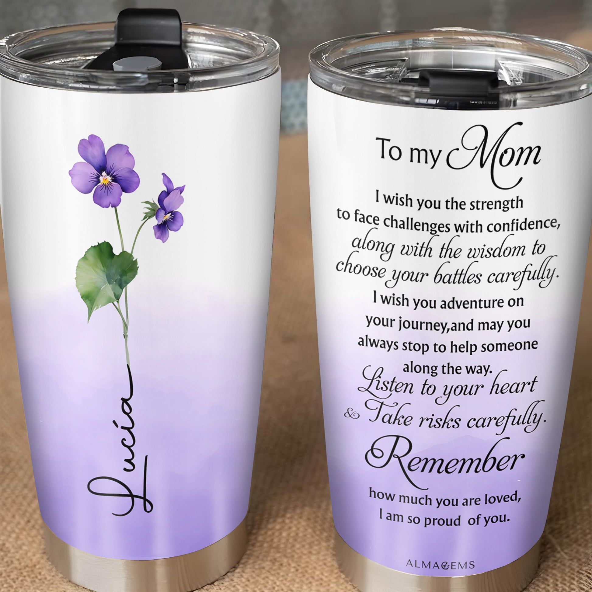 To My Mom Wishing Strength Wisdom And Love Personalized Tumbler