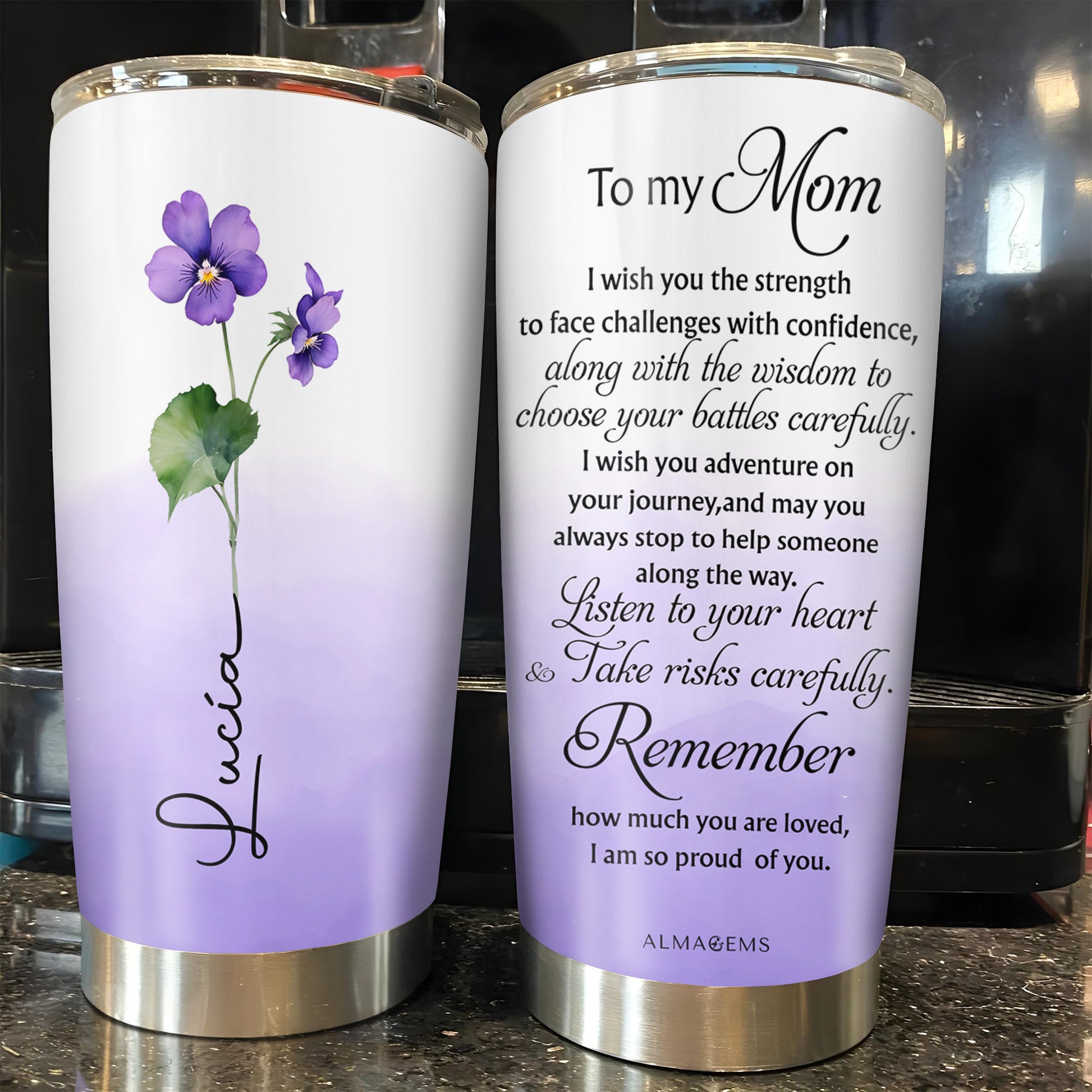 To My Mom Wishing Strength Wisdom And Love Personalized Tumbler