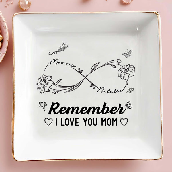 Remember I Love You Mom Floral and Butterfly Design