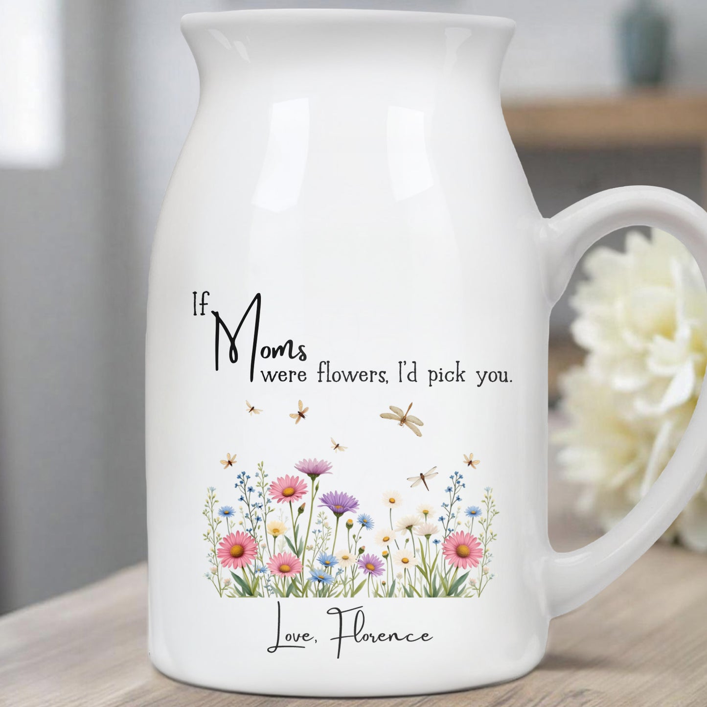If Moms Were Flowers, I'd Pick You, Flowers and Butterflies - Personalized Ceramic Flower Vase - MOM093_CEV