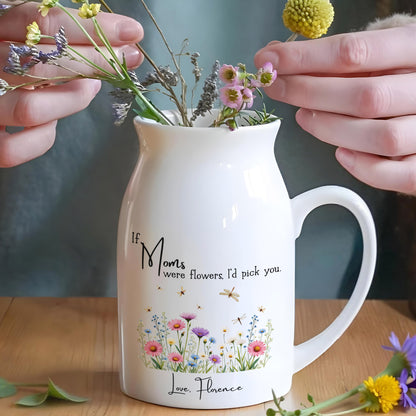 If Moms Were Flowers, I'd Pick You, Flowers and Butterflies - Personalized Ceramic Flower Vase - MOM093_CEV