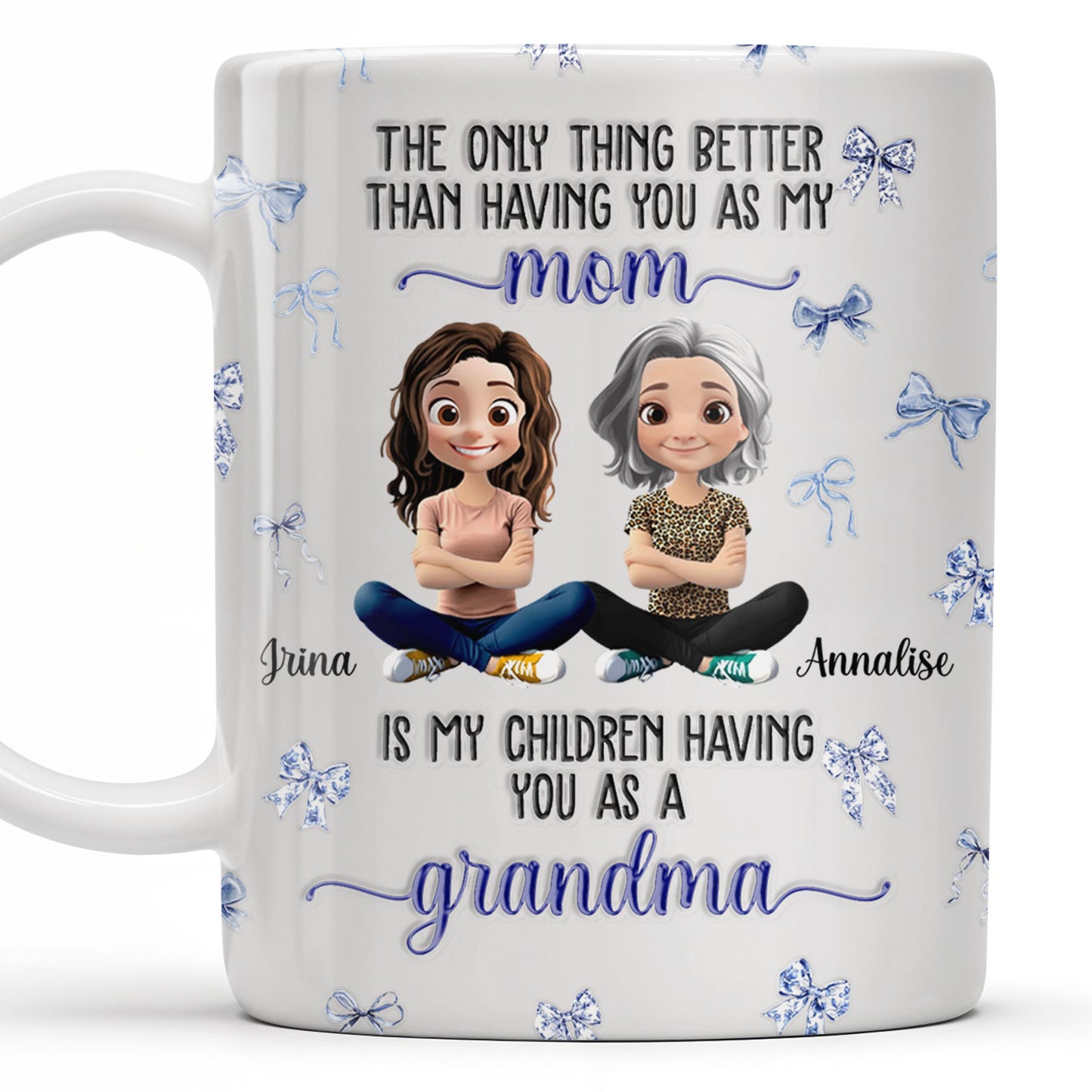 The Only Thing Better Than Having You As My Mom, Bows And Cartoon People