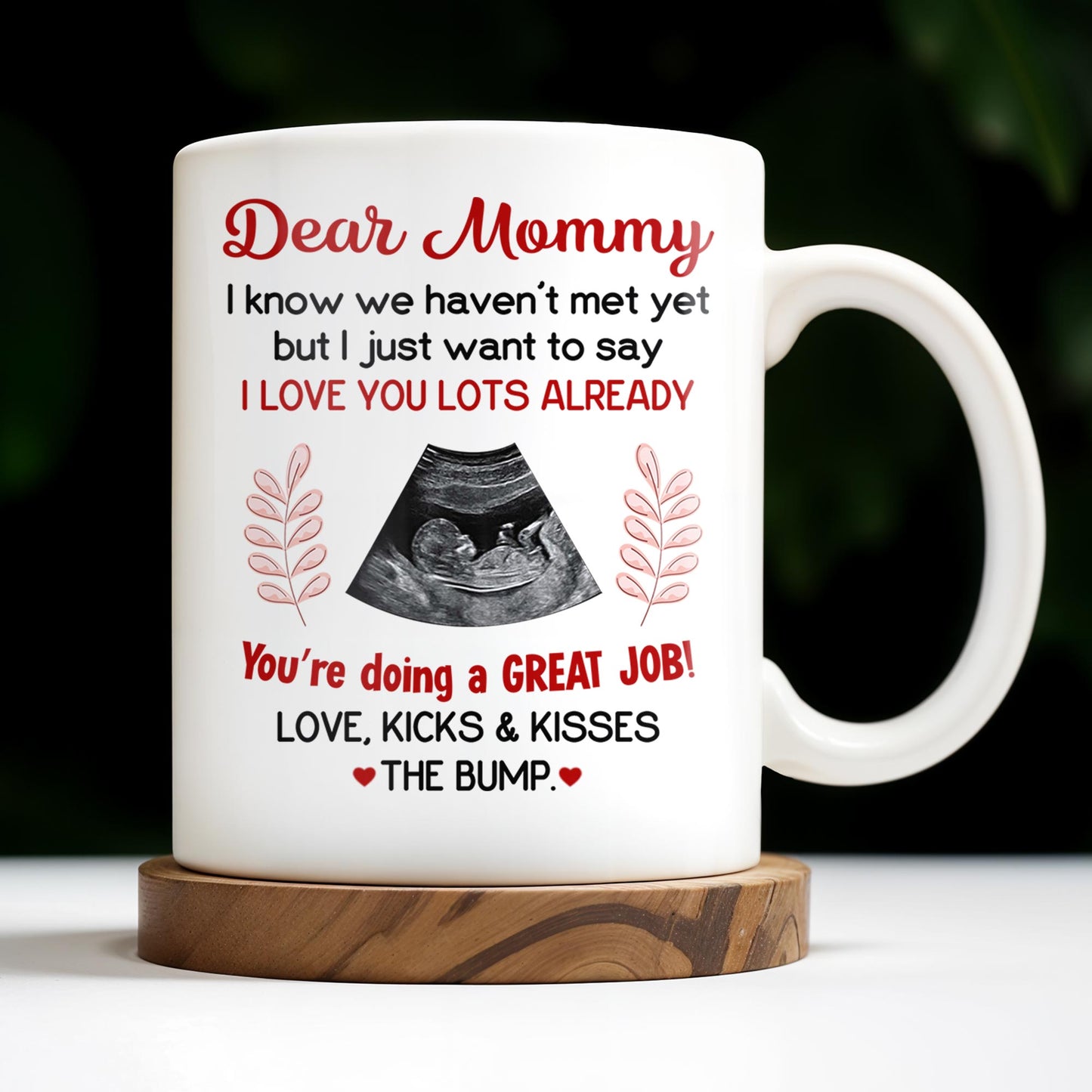 Dear Mommy, I know we haven't met yet but I just want to say I love you lots already, Ultrasound Image