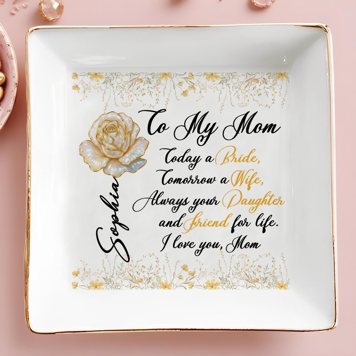 To My Mom, Always Your Daughter, Rose And Flowers - Personalized Custom Jewelry Dish, Square Ceramic Dish - MOM119_SCRD