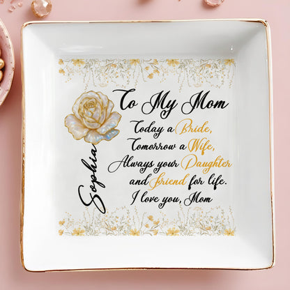 To My Mom, Always Your Daughter, Rose And Flowers - Personalized Custom Jewelry Dish, Square Ceramic Dish - MOM119_SCRD