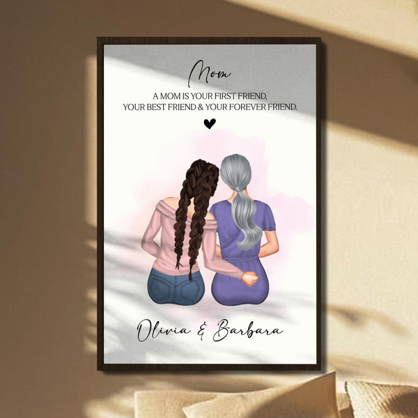 Mom Your First Friend, Best Friend, Forever Friend