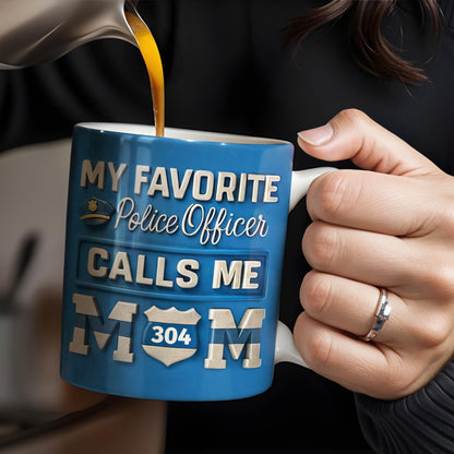My Favorite Police Officer Calls Me Mom Mug