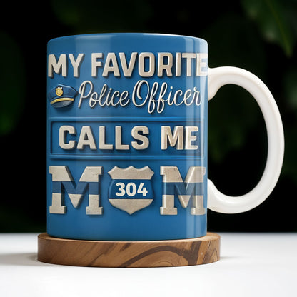 My Favorite Police Officer Calls Me Mom Mug