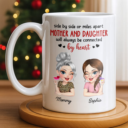 Mother And Daughter Will Always Be Connected By Heart - Personalized Custom Coffee Mug - MOM142_MG