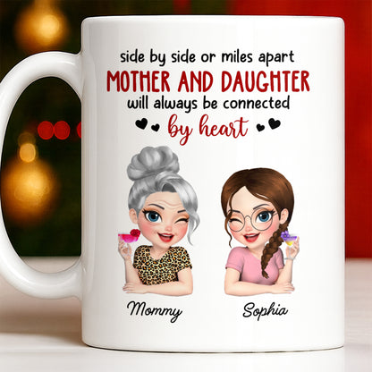 Mother And Daughter Will Always Be Connected By Heart - Personalized Custom Coffee Mug - MOM142_MG