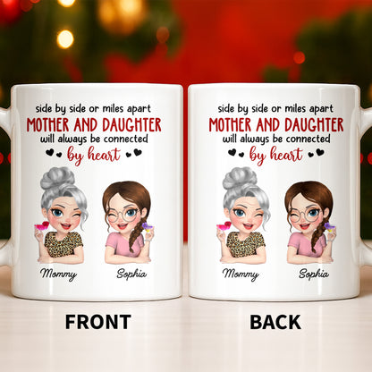 Mother And Daughter Will Always Be Connected By Heart - Personalized Custom Coffee Mug - MOM142_MG