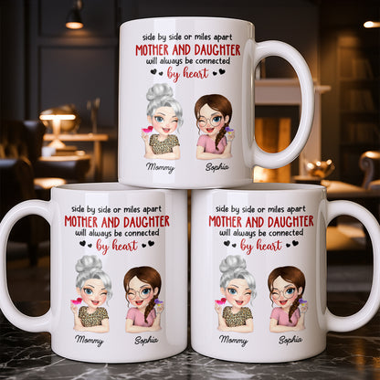 Mother And Daughter Will Always Be Connected By Heart - Personalized Custom Coffee Mug - MOM142_MG