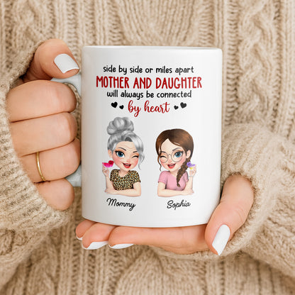 Mother And Daughter Will Always Be Connected By Heart - Personalized Custom Coffee Mug - MOM142_MG