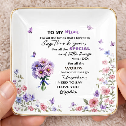 To My Mom For All The Times Flowers And Butterflies - Personalized Custom Jewelry Dish, Ceramic Dish, Square Shape - MOM154_SCRF