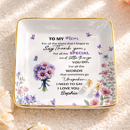 To My Mom For All The Times Flowers And Butterflies - Personalized Custom Jewelry Dish, Ceramic Dish, Square Shape - MOM154_SCRF