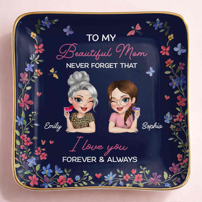 To My Beautiful Mom Never Forget That Flowers Mother And Daughter