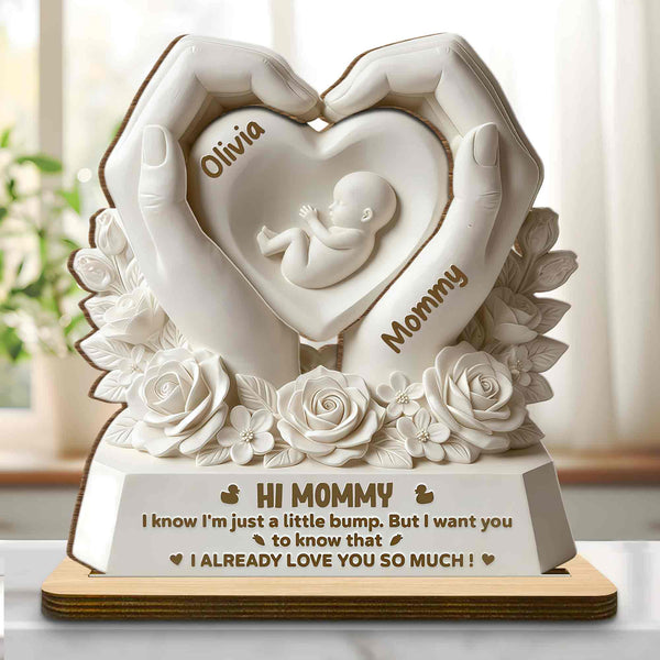 Hi Mommy I Know I'm Just A Little Bump Heart Hands Roses - Personalized Custom 2-Layer Wood Plaque With Flat Base - MOM303_WPLA
