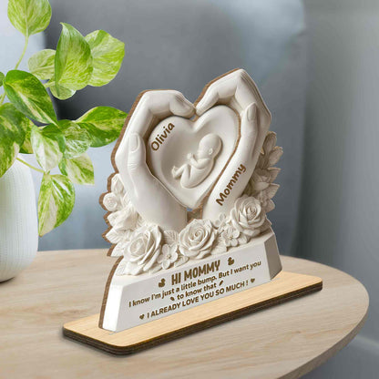 Hi Mommy I Know I'm Just A Little Bump Heart Hands Roses - Personalized Custom 2-Layer Wood Plaque With Flat Base - MOM303_WPLA