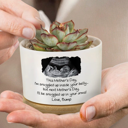 This Mother's Day I'm Snuggled Up Ultrasound Photo Ceramic Pot - Personalized Ceramic Plant Pot - MOM375_CEP