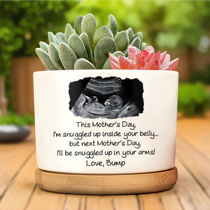 This Mother's Day I'm Snuggled Up Ultrasound Photo Ceramic Pot - Personalized Ceramic Plant Pot - MOM375_CEP