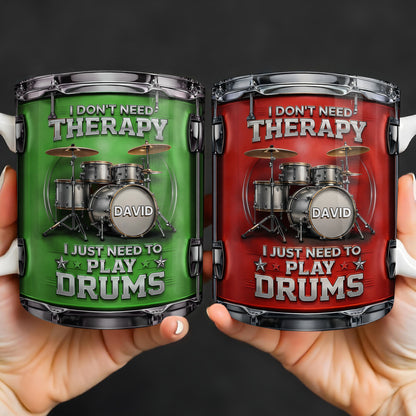 I Don't Need Therapy I Just Need To Play Drums Drum Set Design