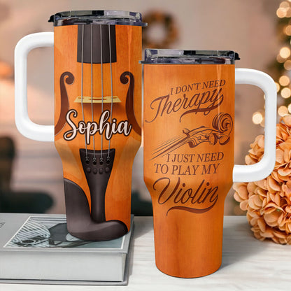 I Don't Need Therapy I Just Need To Play My Violin Musical Instrument