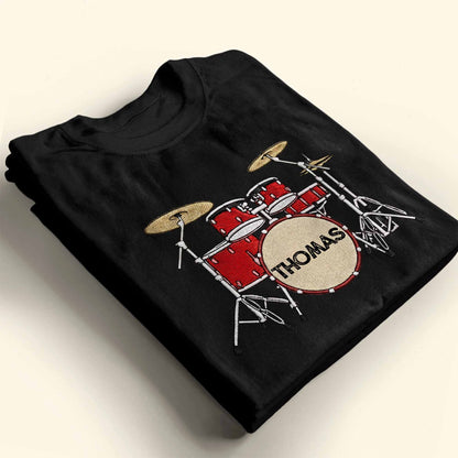Drummer Personalized Custom Drum Set With 3D Embroidery - Personalized Custom Unisex T-shirt, Hoodie - MUSIC069_BBAS