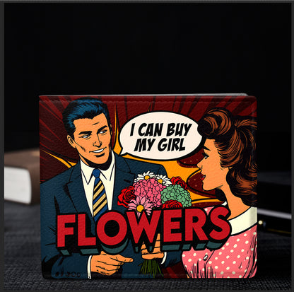 I Can Buy My Girl Flowers - Men's Leather Wallet - MW02