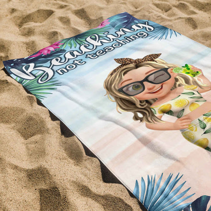 Beaching Not Teaching, Palm Trees, Flowers - Personalized Beach Towel - TEACH006_BETO