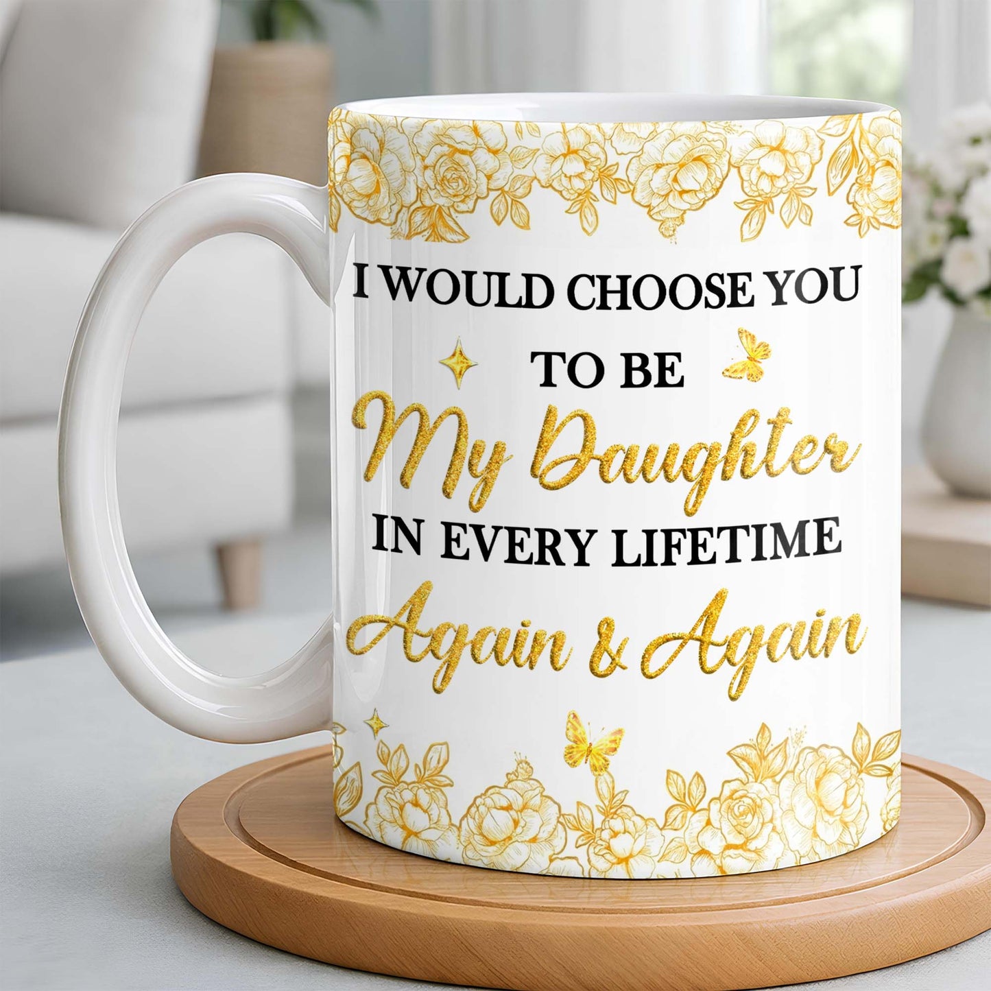 Choose You To Be My Daughter In Every Lifetime, Flowers, Butterflies