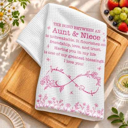 The Bond Between An Aunt And Niece Unbreakable Flowers Design - Personalized Kitchen Towel - NCE102_TOWL