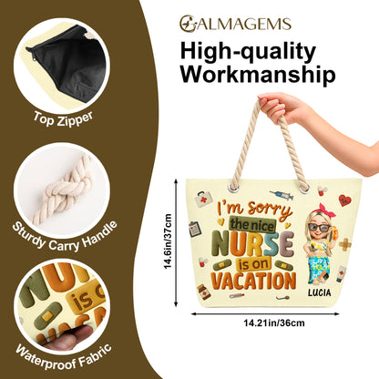 I'm Sorry The Nice Nurse Is On Vacation Bag