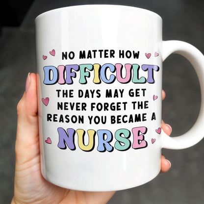 No Matter How Difficult The Days May Get, Nurse And Medical Symbols