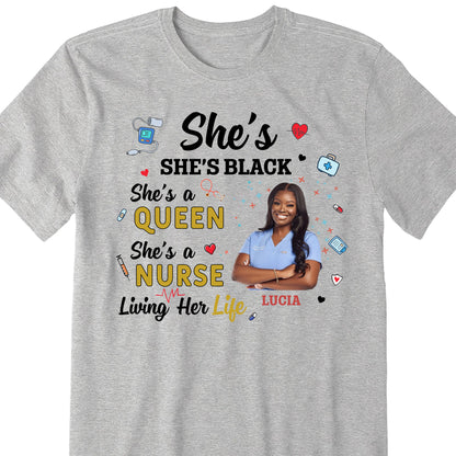 She's Black, She's a Queen, She's a Nurse Living Her Life - Personalized Custom Unisex T-shirt, Hoodie - NUR027_WBAS