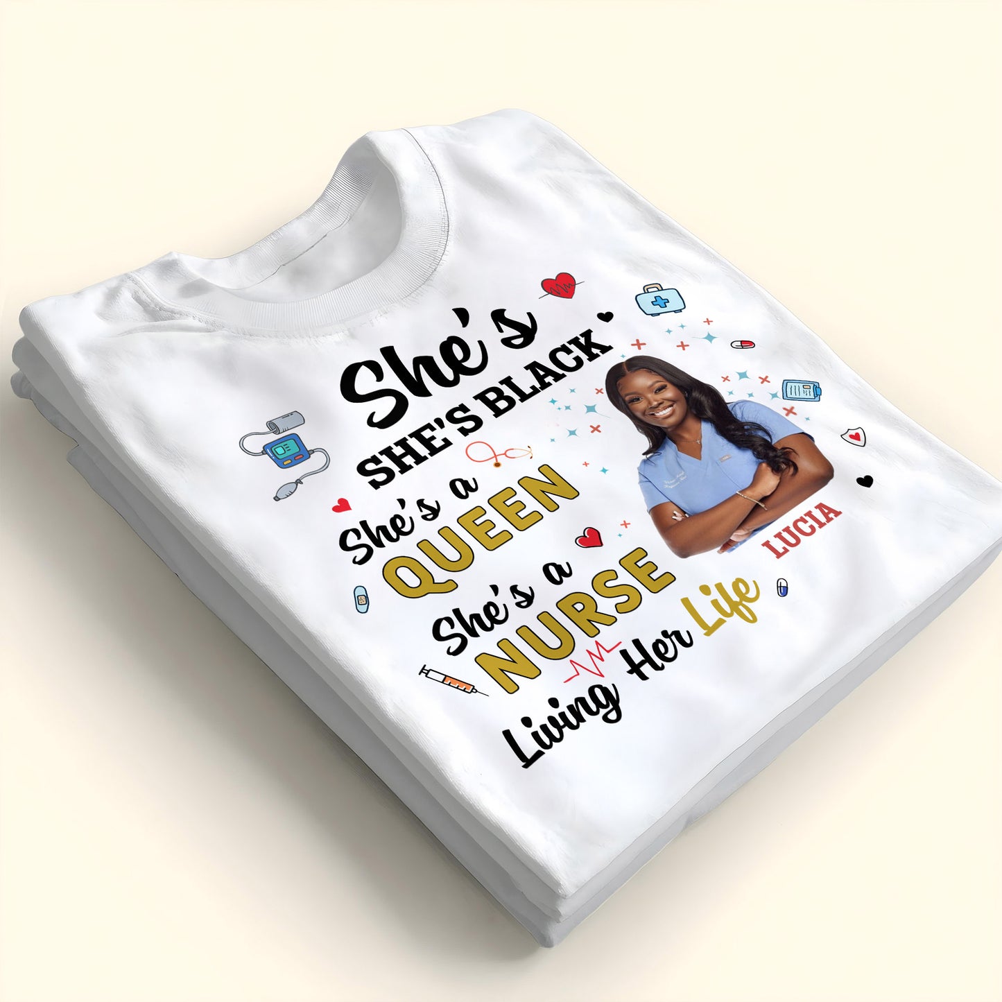 She's Black, She's a Queen, She's a Nurse Living Her Life - Personalized Custom Unisex T-shirt, Hoodie - NUR027_WBAS