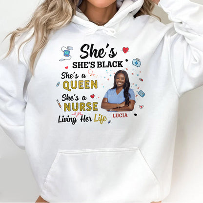 She's Black, She's a Queen, She's a Nurse Living Her Life - Personalized Custom Unisex T-shirt, Hoodie - NUR027_WBAS