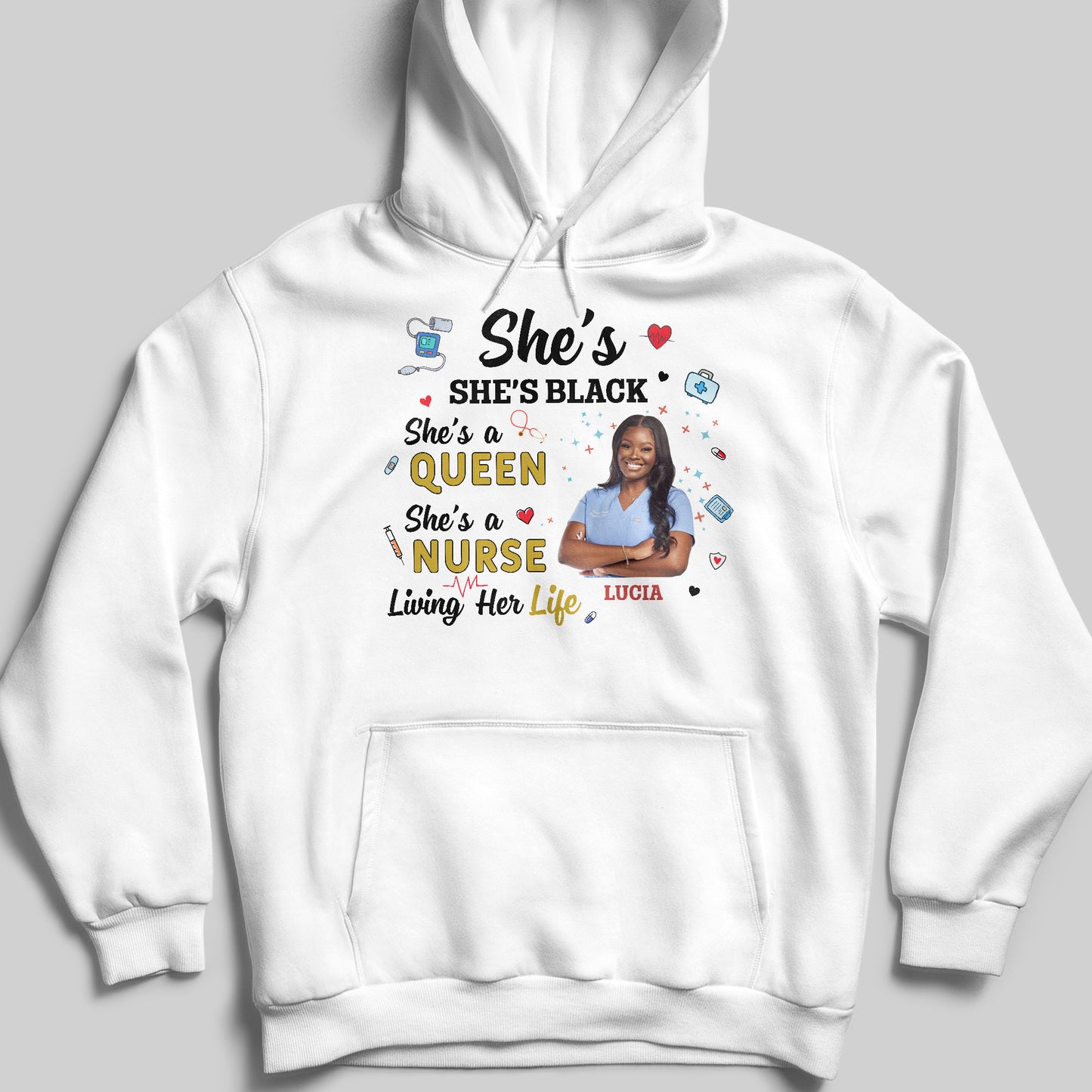She's Black, She's a Queen, She's a Nurse Living Her Life - Personalized Custom Unisex T-shirt, Hoodie - NUR027_WBAS