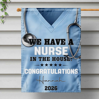 We Have A Nurse In The House Congratulations Scrubs And Stethoscope - Personalized Flag - NUR063_GAF