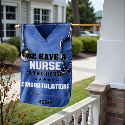 We Have A Nurse In The House Congratulations Scrubs And Stethoscope - Personalized Flag - NUR063_GAF