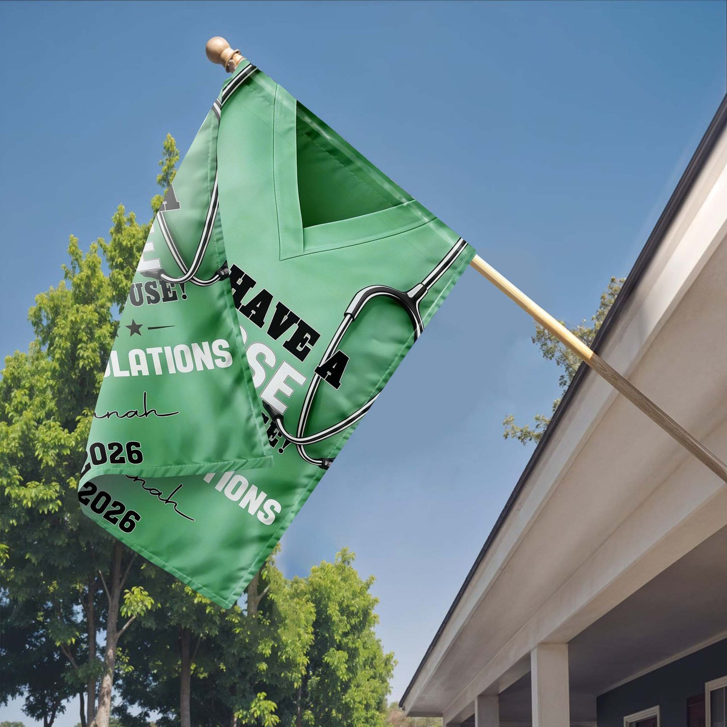 We Have A Nurse In The House Congratulations Scrubs And Stethoscope - Personalized Flag - NUR063_GAF