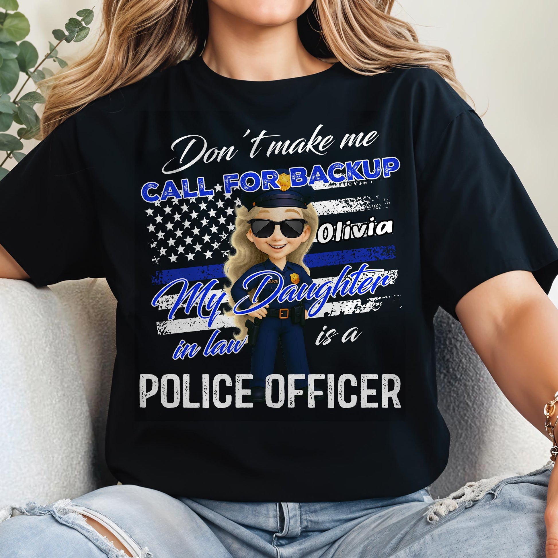 Don't Make Me Call For Backup, My Daughter In Law Is A Police Officer, Police Badge and Stars