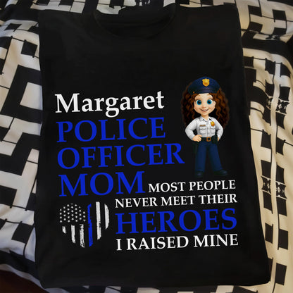 Most People Never Meet Their Heroes I Raised Mine, Police Badge And American Flag