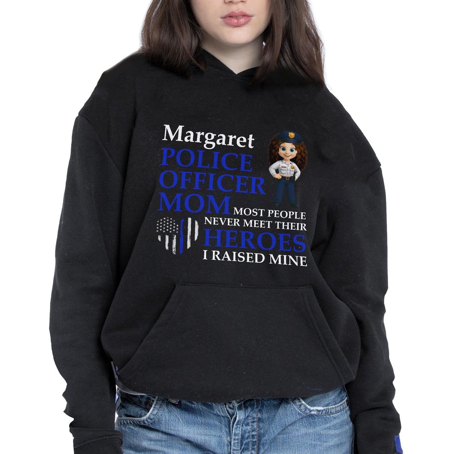 Most People Never Meet Their Heroes I Raised Mine, Police Badge And American Flag